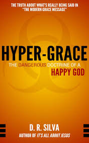 Hyper-Grace: The Dangerous Doctrine of a Happy God