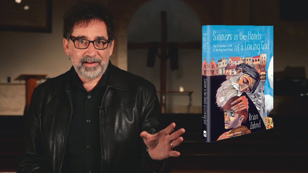Episode 059: Sinners in the Hands of a Loving God with Brian Zahnd (pt.1)