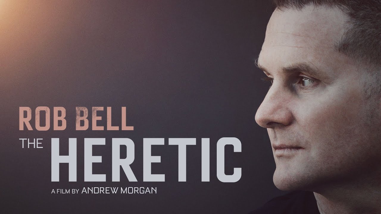 Rob Bell & “The Heretic”